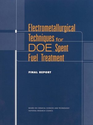 cover image of Electrometallurgical Techniques for DOE Spent Fuel Treatment